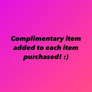 Free gift per item purchased!